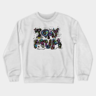 I Love My Mum Multicoloured Aussie Tangle on White Background Crewneck Sweatshirt